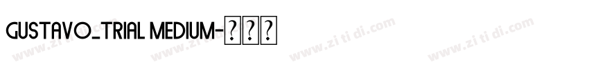 gustavo_trial medium字体转换 gustavo_trial medium字体转换